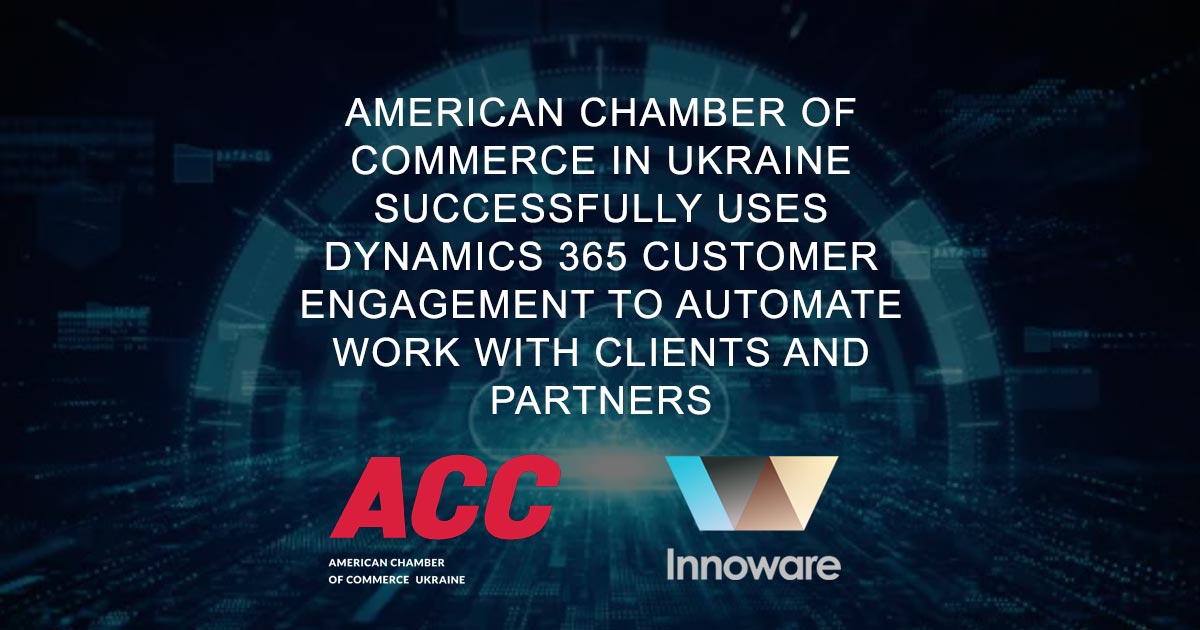 American Chamber of Commerce in Ukraine successfully uses Dynamics 365 Customer Engagement to automate work with clients and partners
