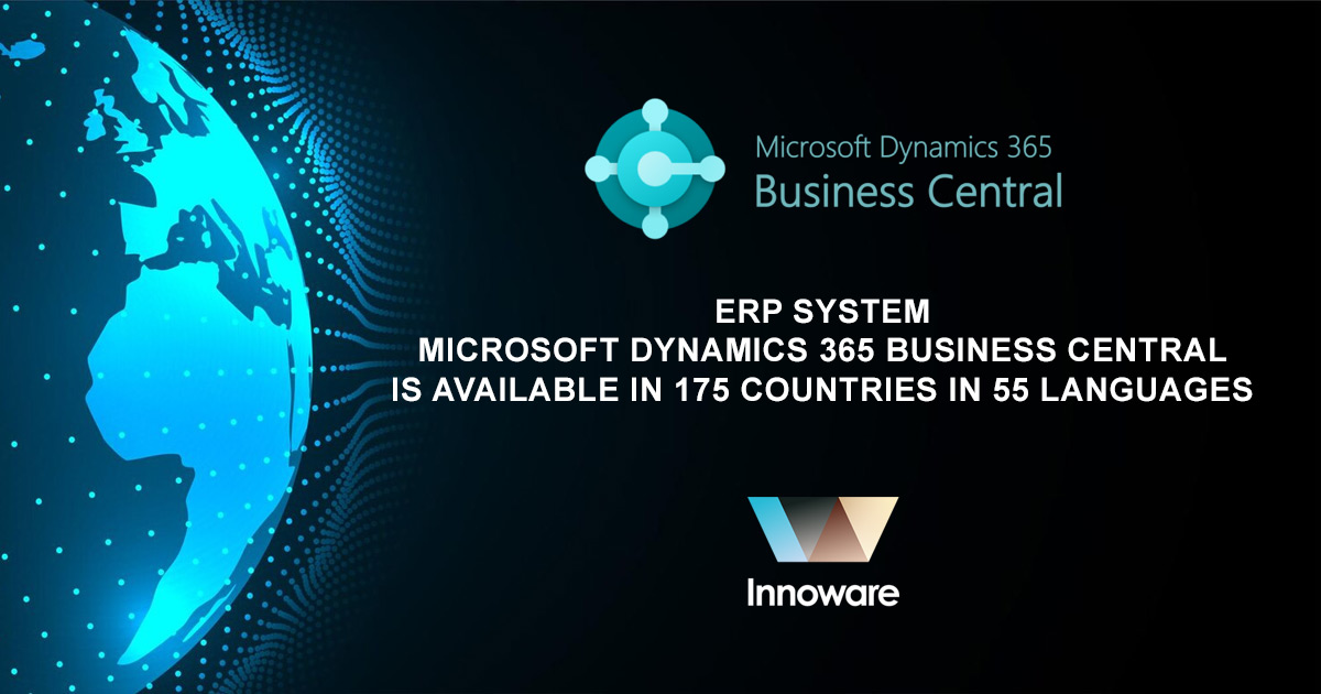 ERP system Microsoft Dynamics 365 Business Central is available in 175 countries in 55 languages