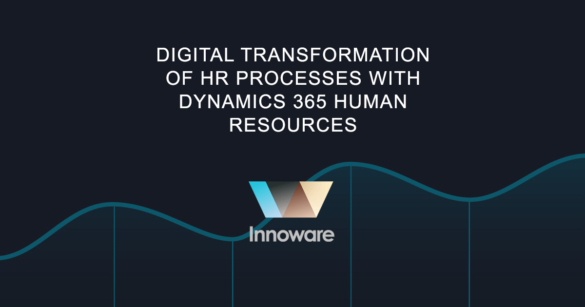 Digital transformation of HR processes with Dynamics 365 Human Resources